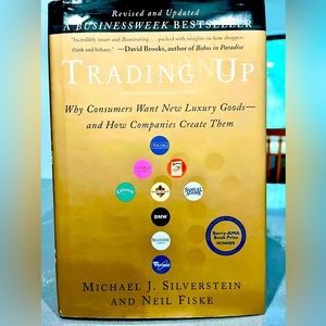 Trading Up - why consumers want luxury goods a classic in luxury consumer market